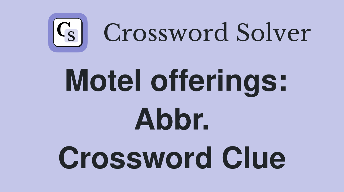 Motel offerings: Abbr. Crossword Clue
