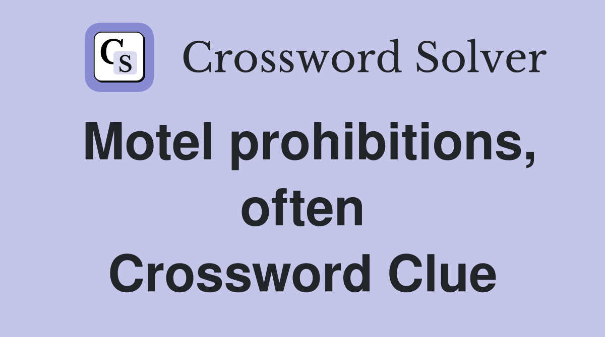 Motel prohibitions, often Crossword Clue