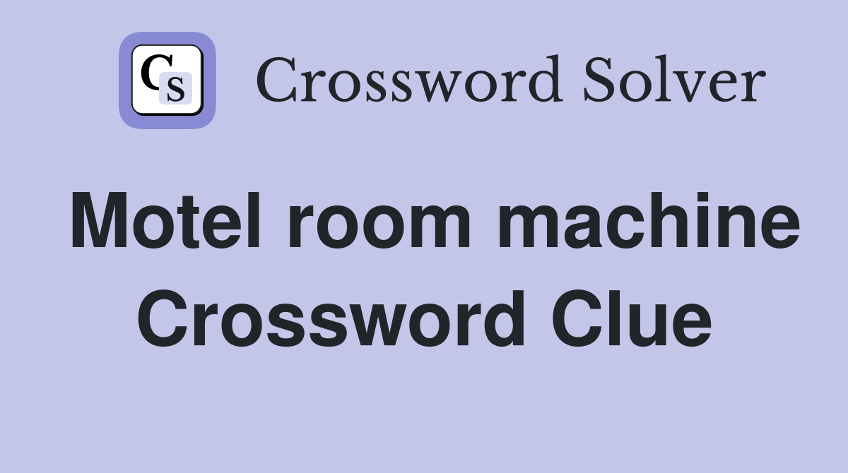 Motel room machine Crossword Clue