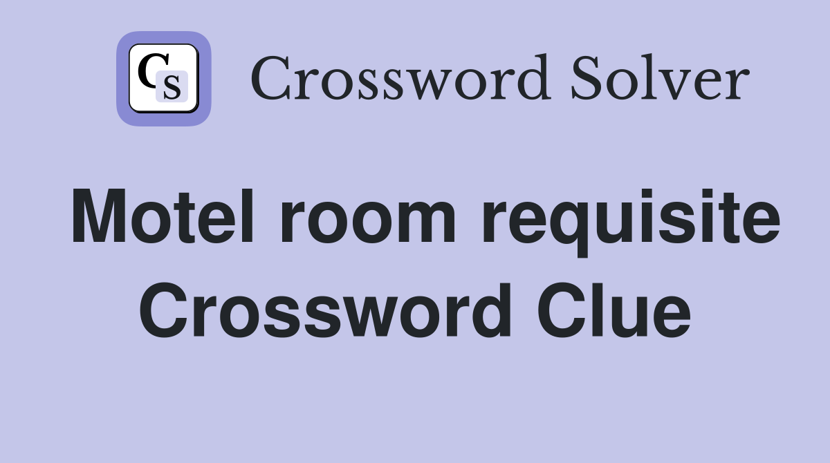 Motel room requisite Crossword Clue