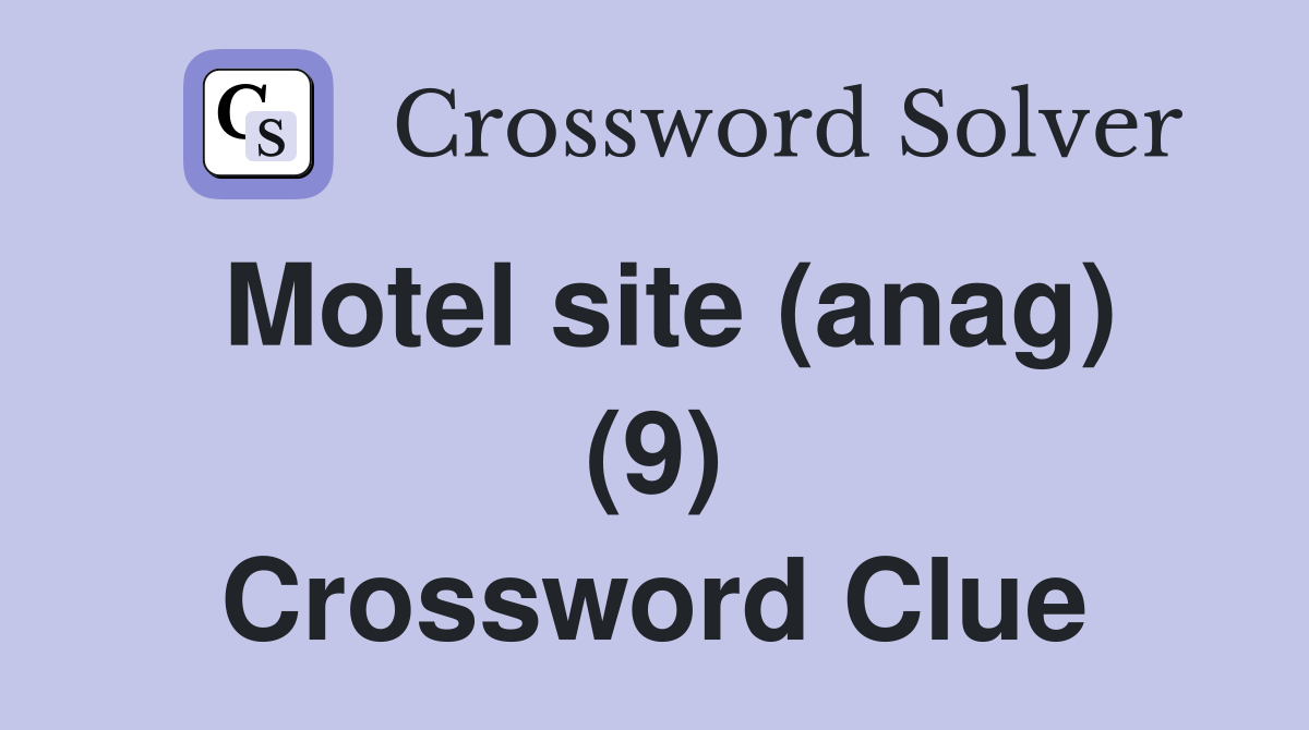 Motel site (anag) (9) Crossword Clue