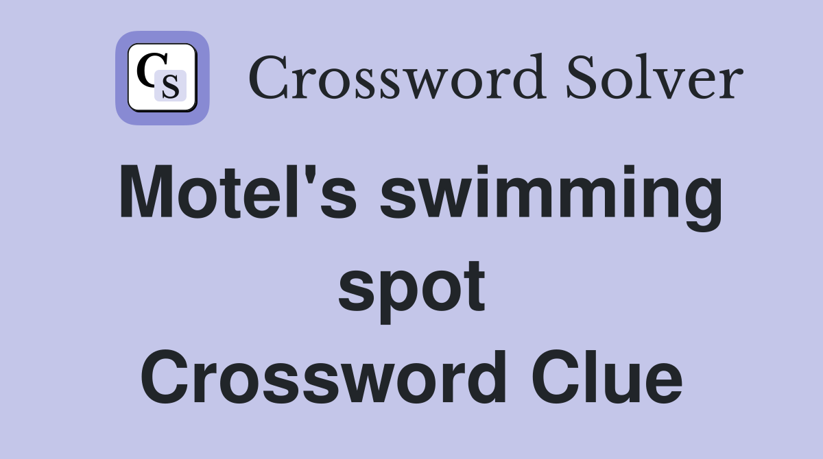 Motel's swimming spot Crossword Clue