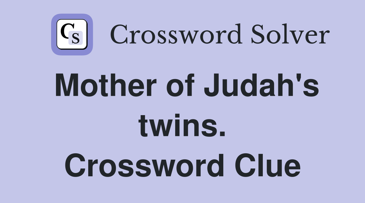 Mother of Judah's twins. Crossword Clue