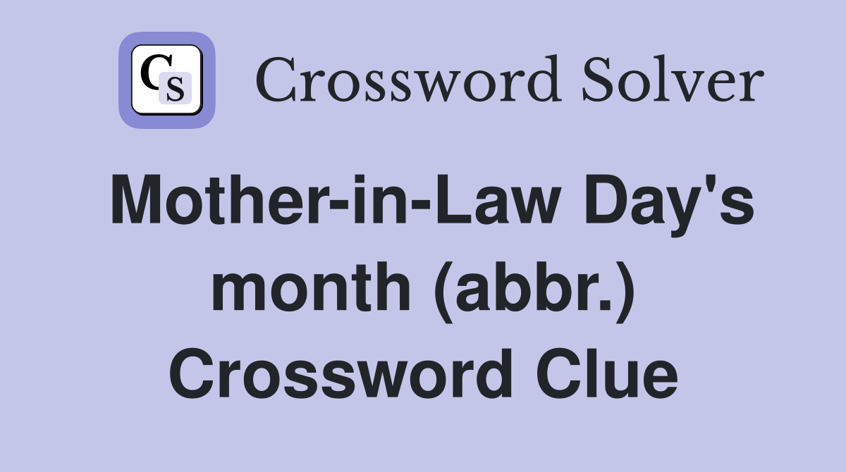 Mother-in-Law Day's month (abbr.) Crossword Clue