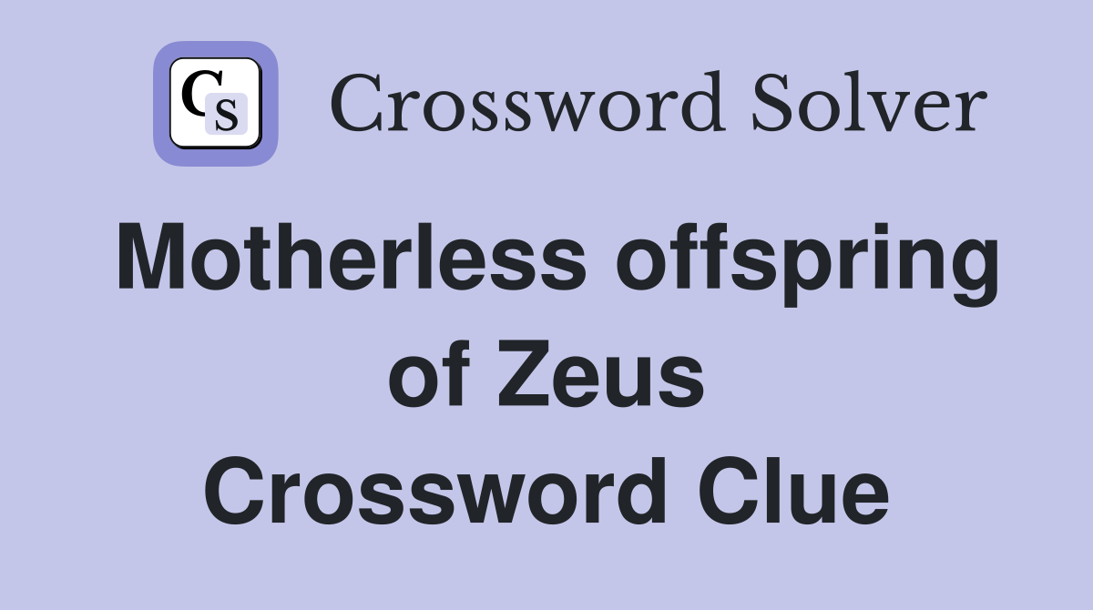 Motherless offspring of Zeus Crossword Clue