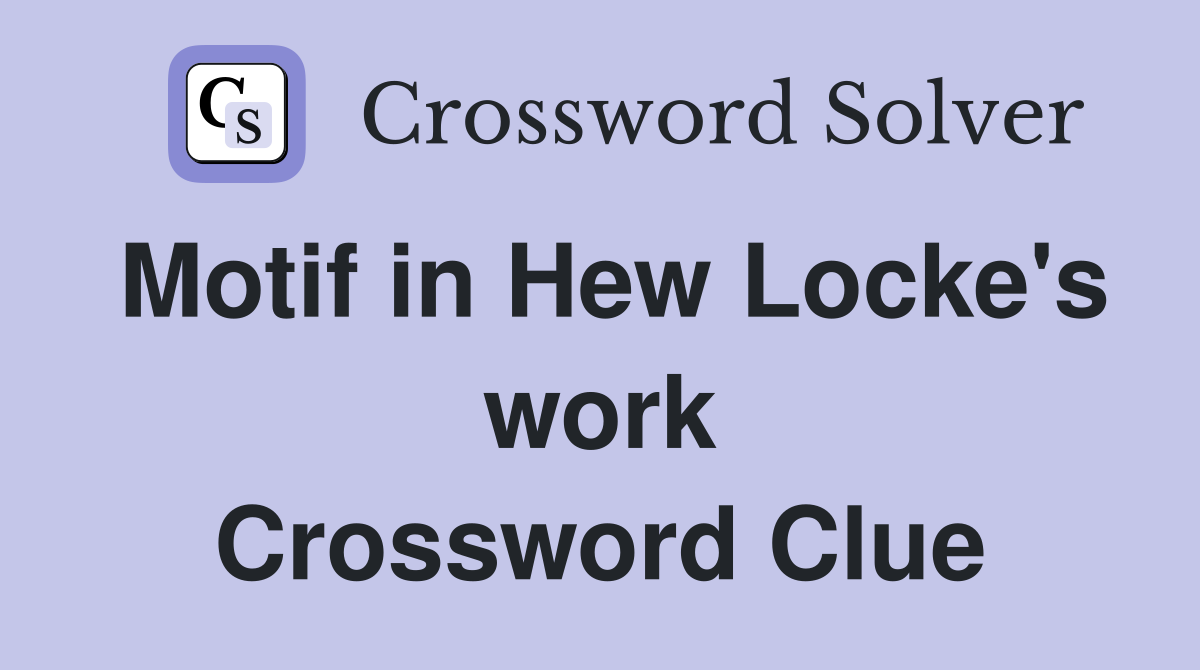 Motif in Hew Locke's work Crossword Clue