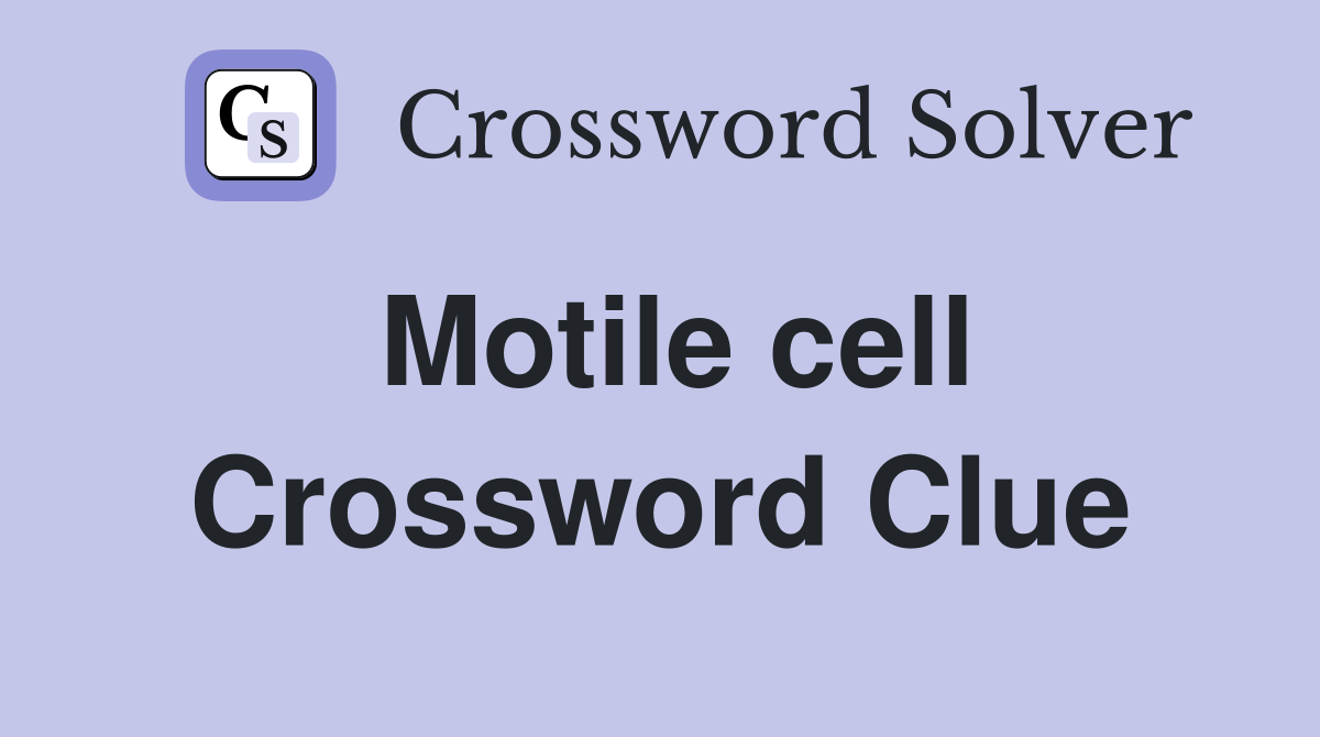 Motile cell Crossword Clue