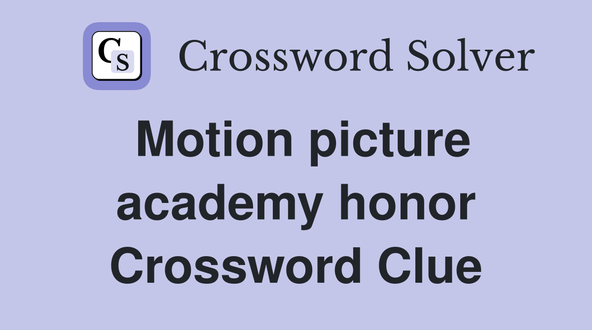 Motion picture academy honor Crossword Clue