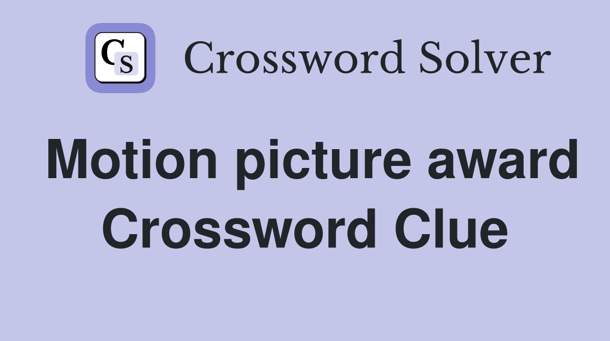 Motion picture award Crossword Clue