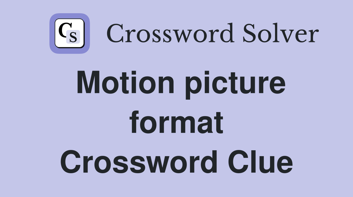 Motion picture format Crossword Clue