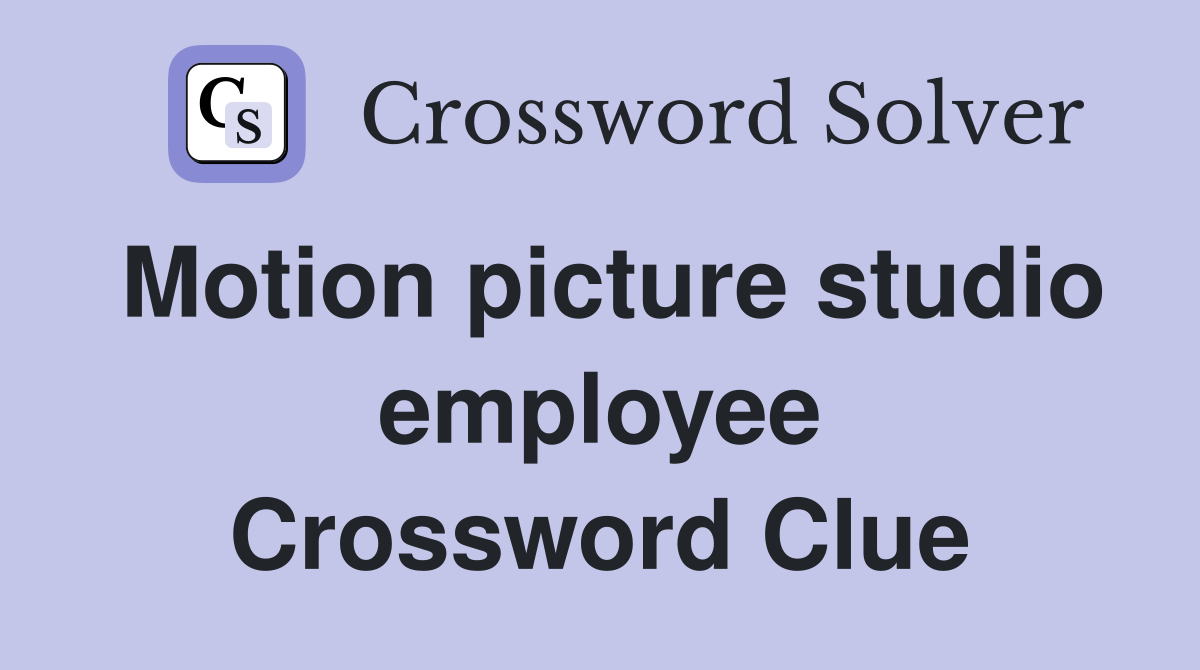 Motion picture studio employee Crossword Clue