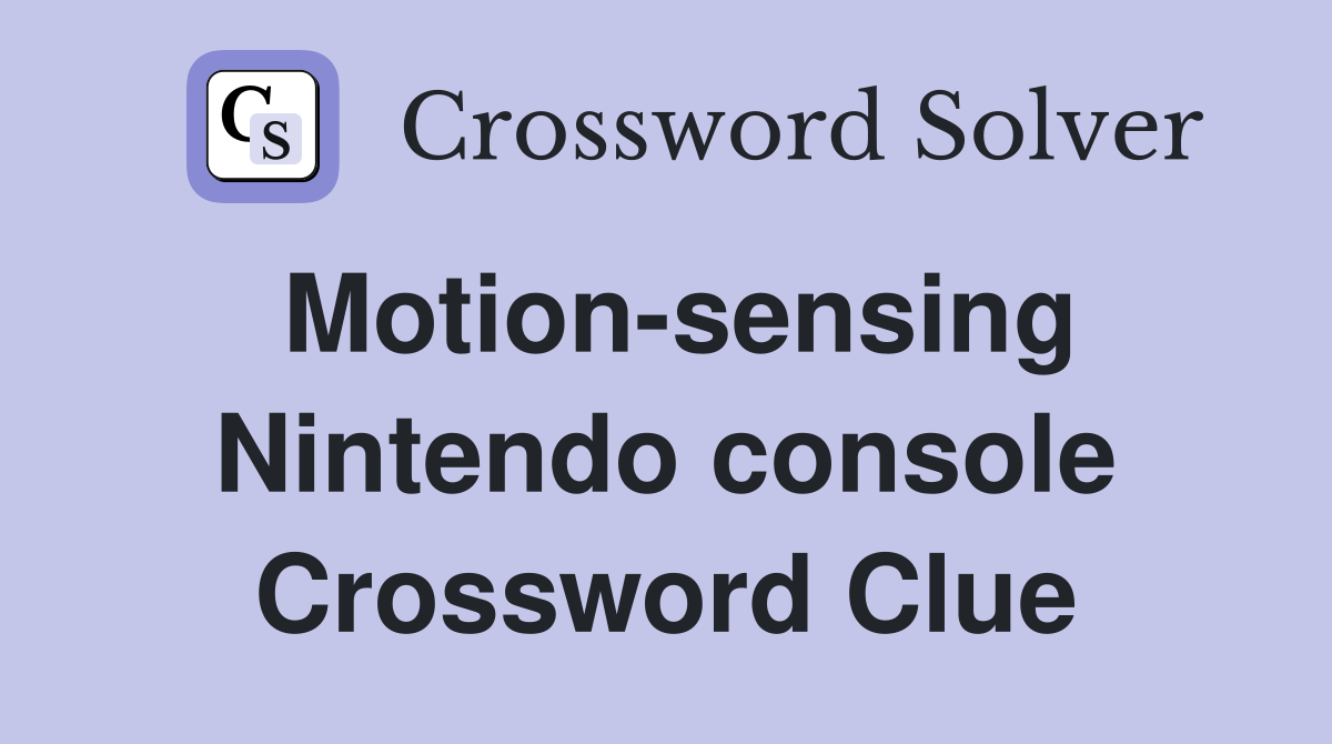 Motion-sensing Nintendo console Crossword Clue