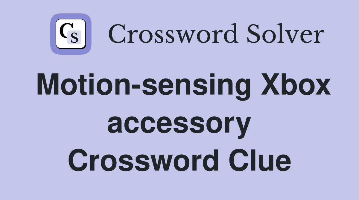 Motion-sensing Xbox accessory Crossword Clue