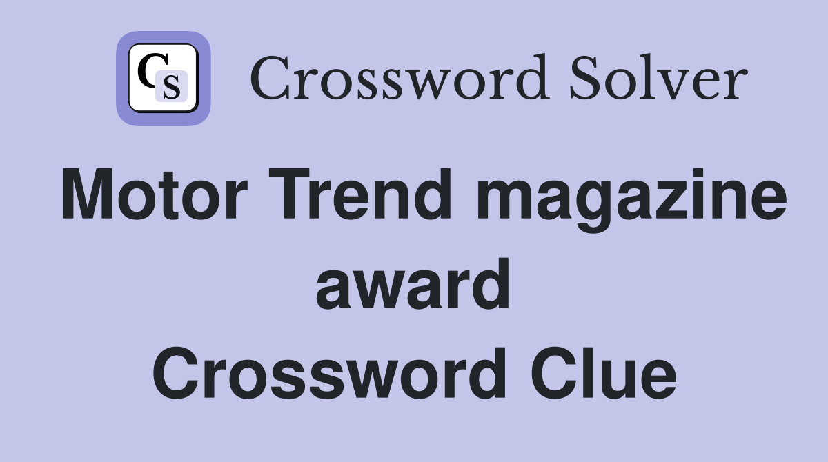 Motor Trend magazine award Crossword Clue