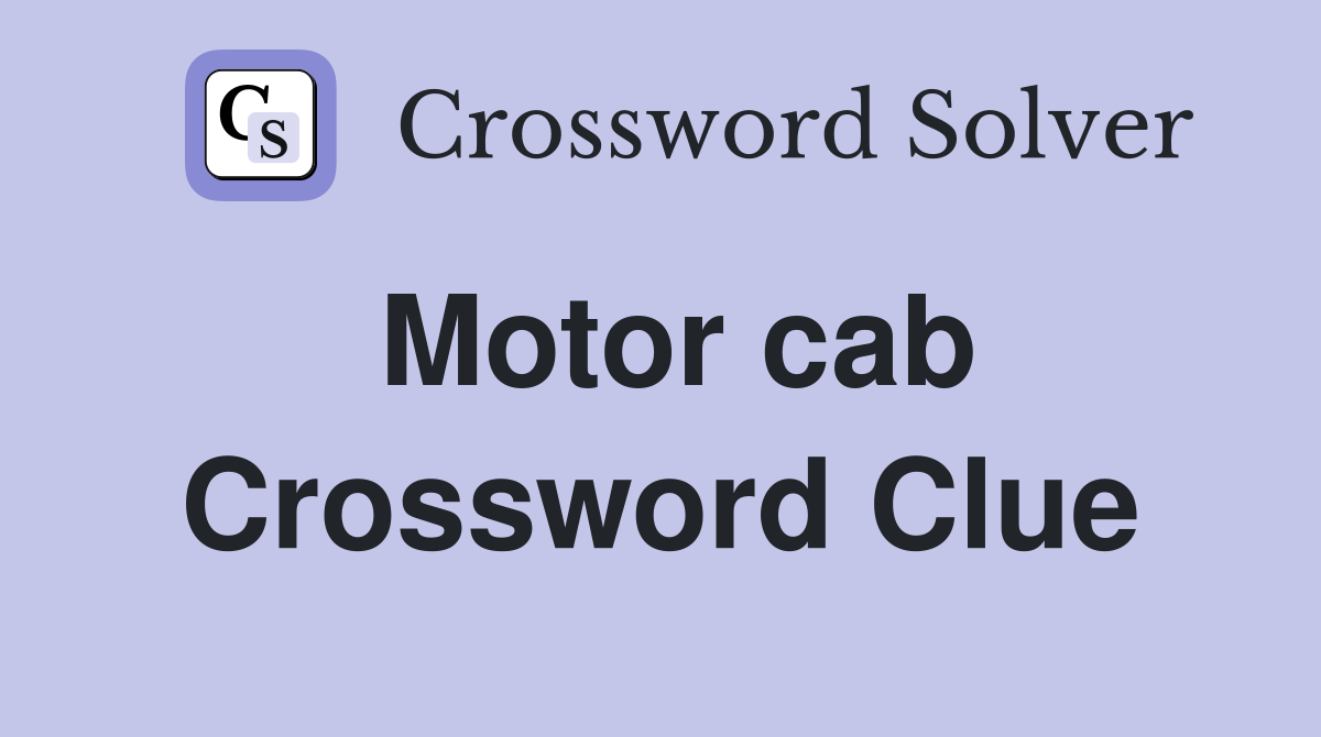 Motor cab Crossword Clue