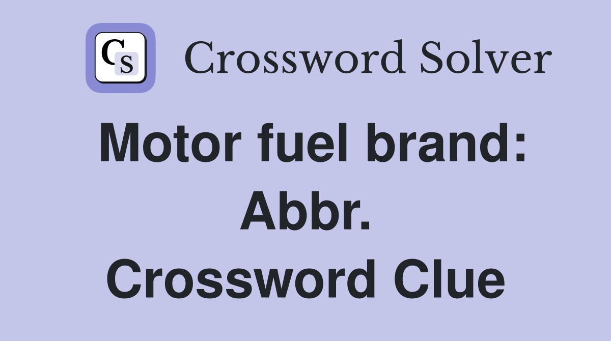 Motor fuel brand: Abbr. Crossword Clue