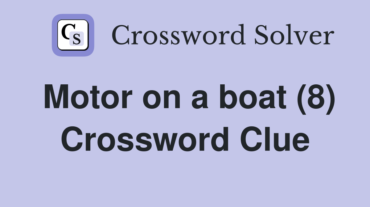 Motor on a boat (8) Crossword Clue