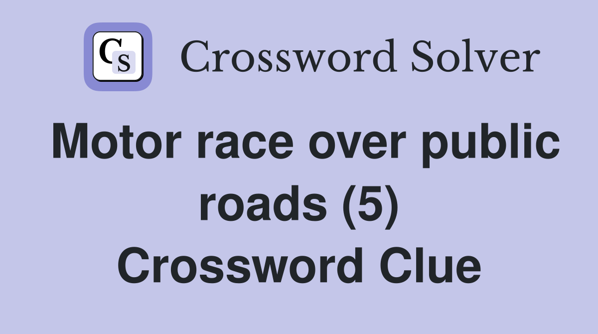 Motor race over public roads (5) Crossword Clue