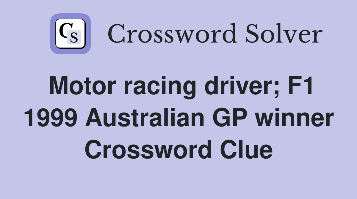 Motor racing driver; F1 1999 Australian GP winner Crossword Clue