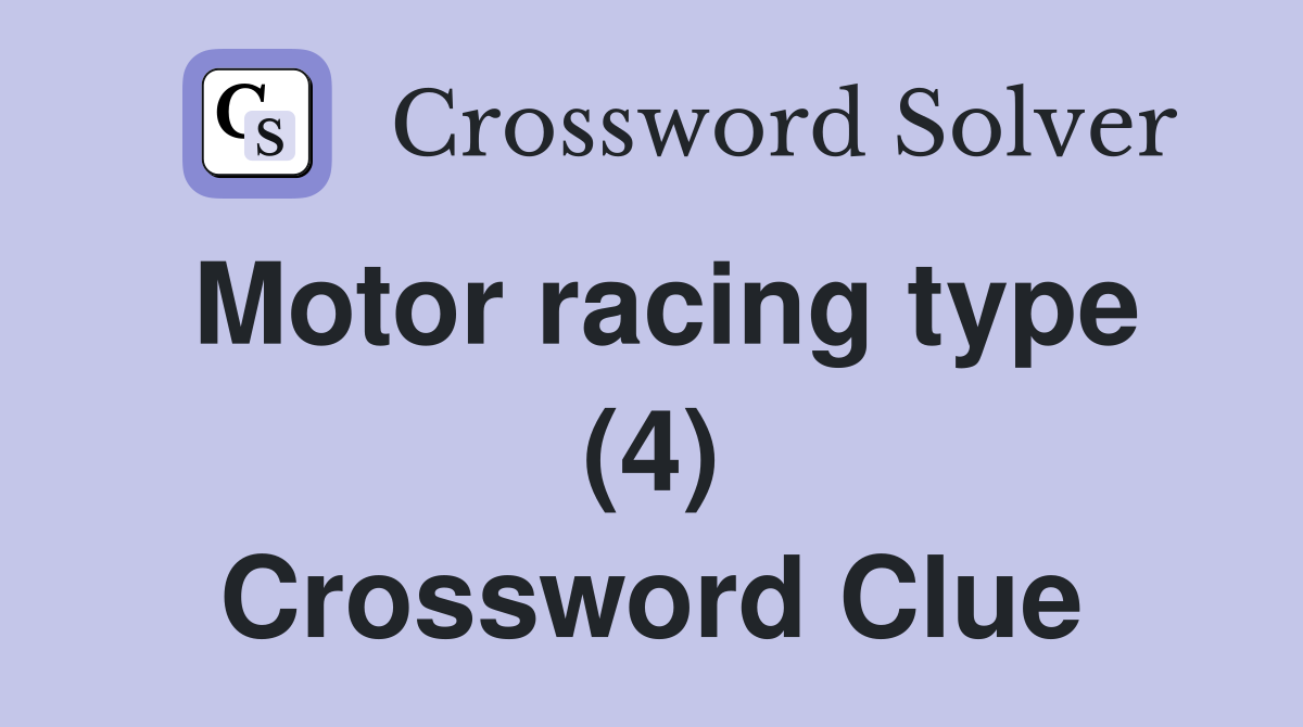 Motor racing type (4) Crossword Clue