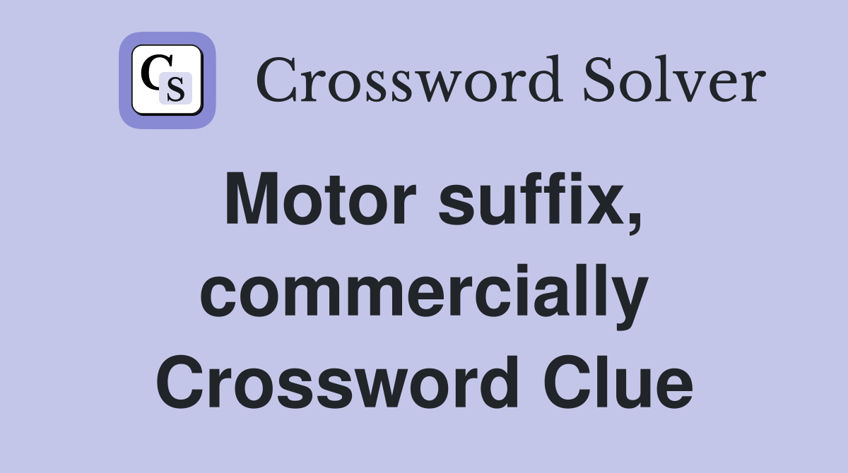 Motor suffix, commercially Crossword Clue