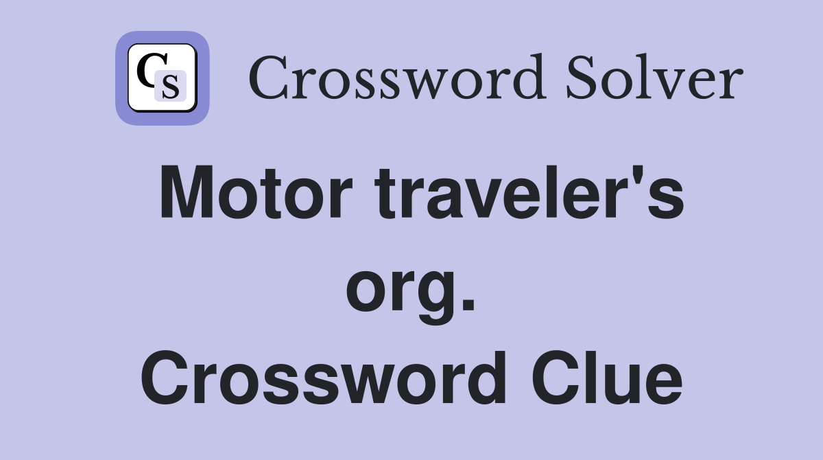 Motor traveler's org. Crossword Clue