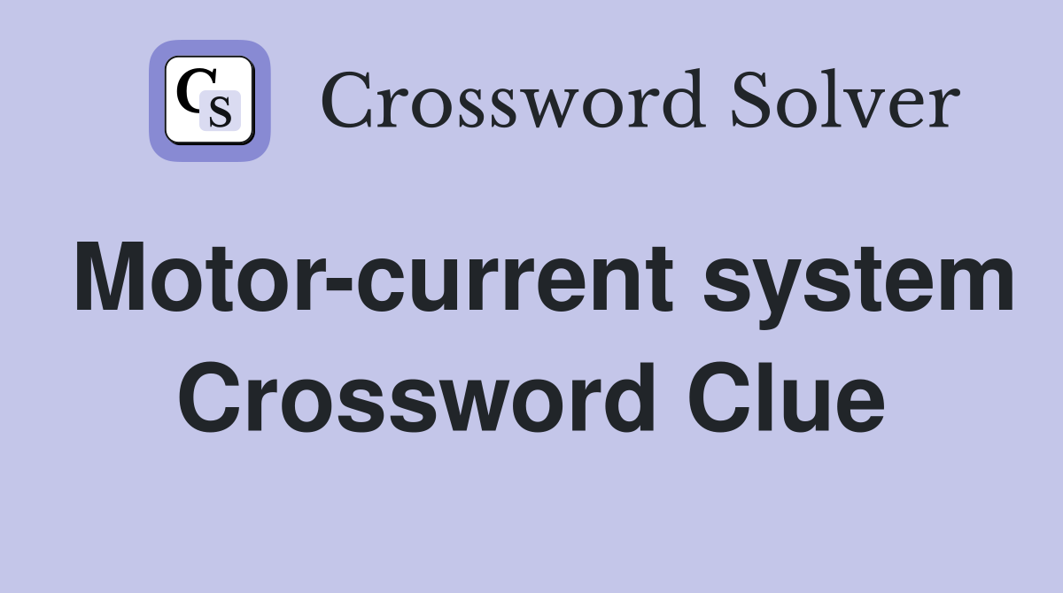 Motor-current system Crossword Clue