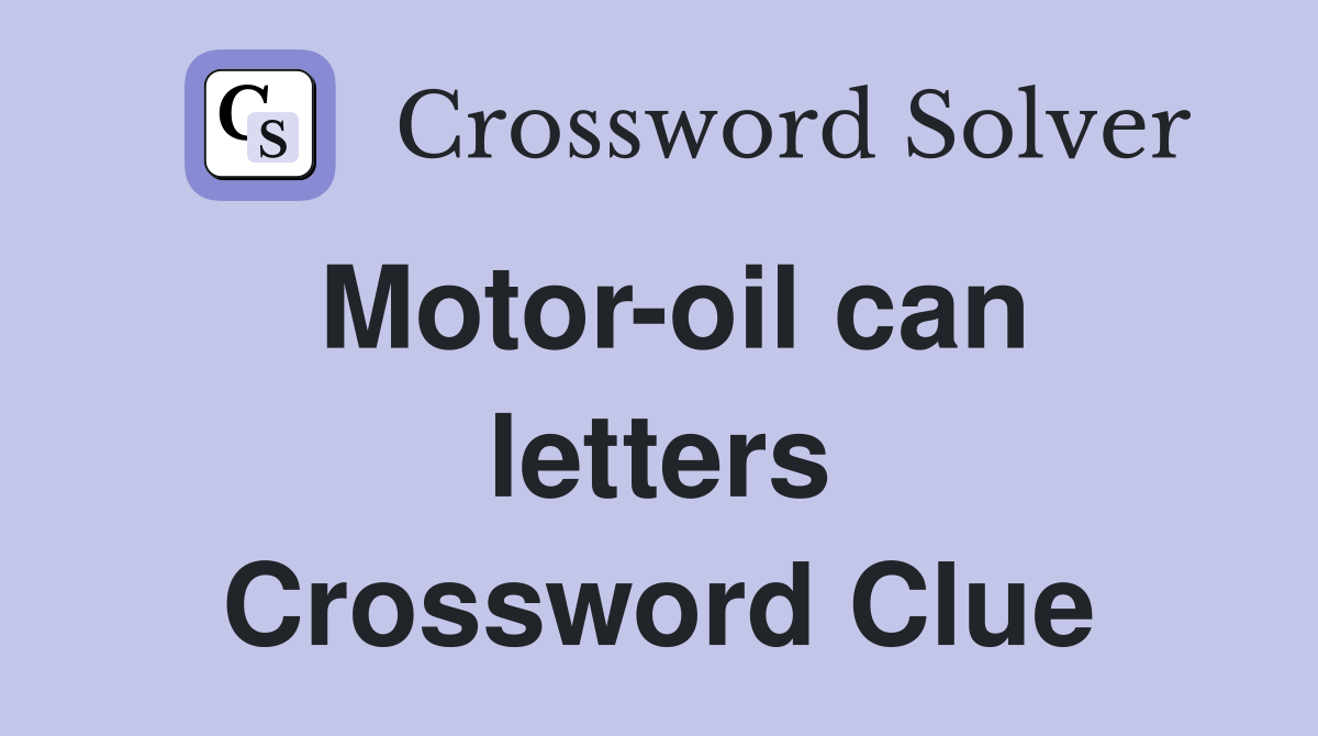 Motor-oil can letters Crossword Clue