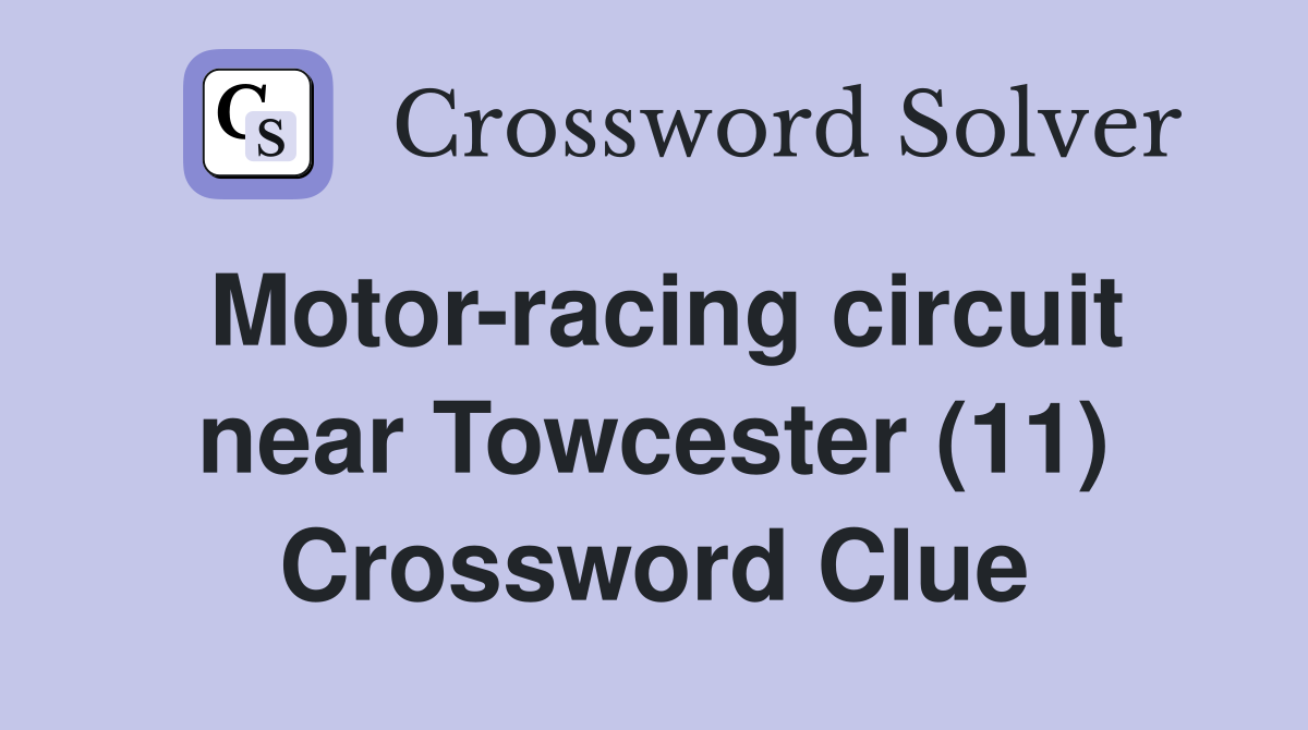 Motor-racing circuit near Towcester (11) Crossword Clue