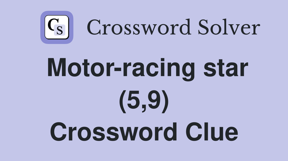 Motor-racing star (5,9) Crossword Clue