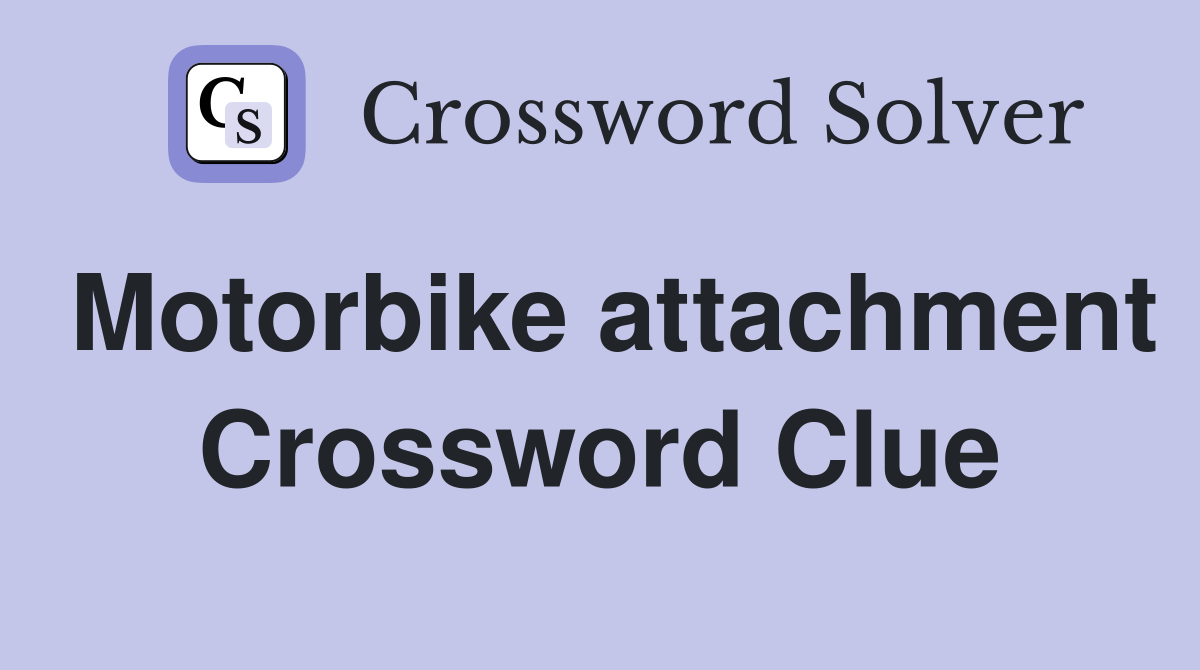 Motorbike attachment Crossword Clue