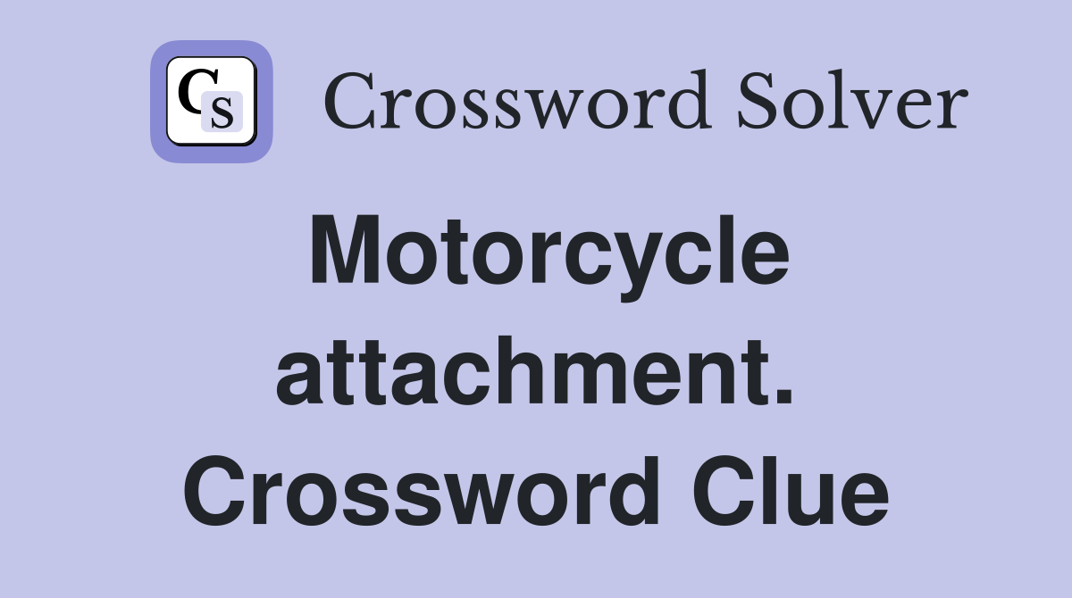 Motorcycle attachment. Crossword Clue