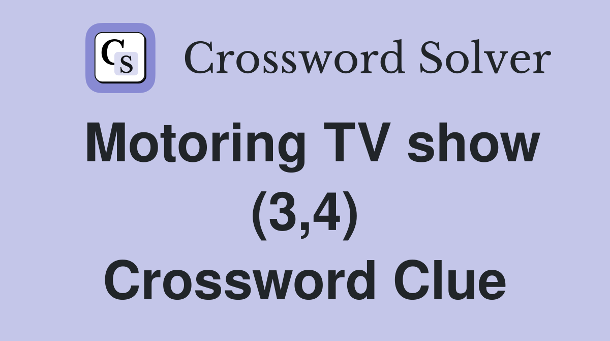 Motoring TV show (3,4) Crossword Clue