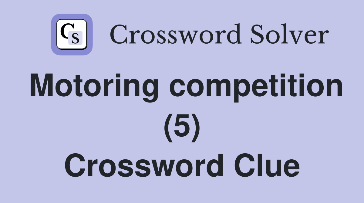 Motoring competition (5) Crossword Clue