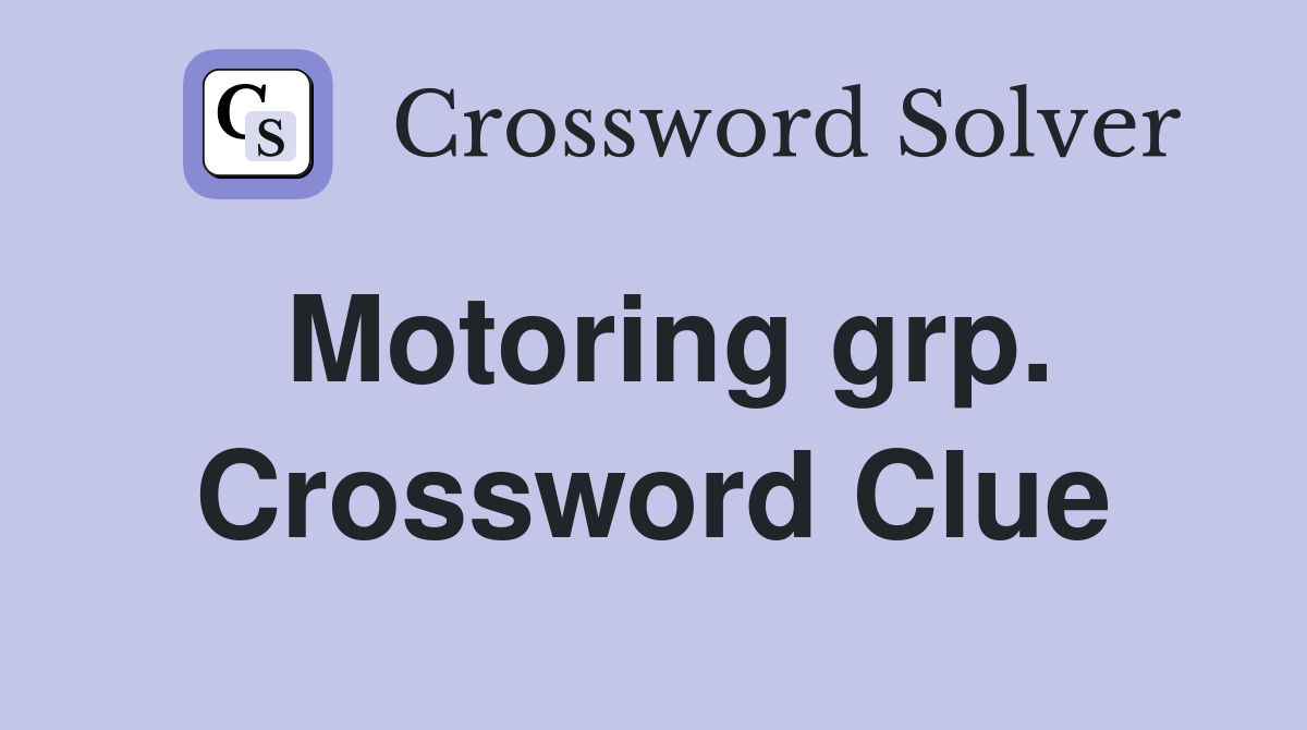 Motoring grp. Crossword Clue