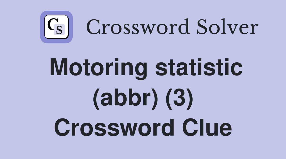 Motoring statistic (abbr) (3) Crossword Clue