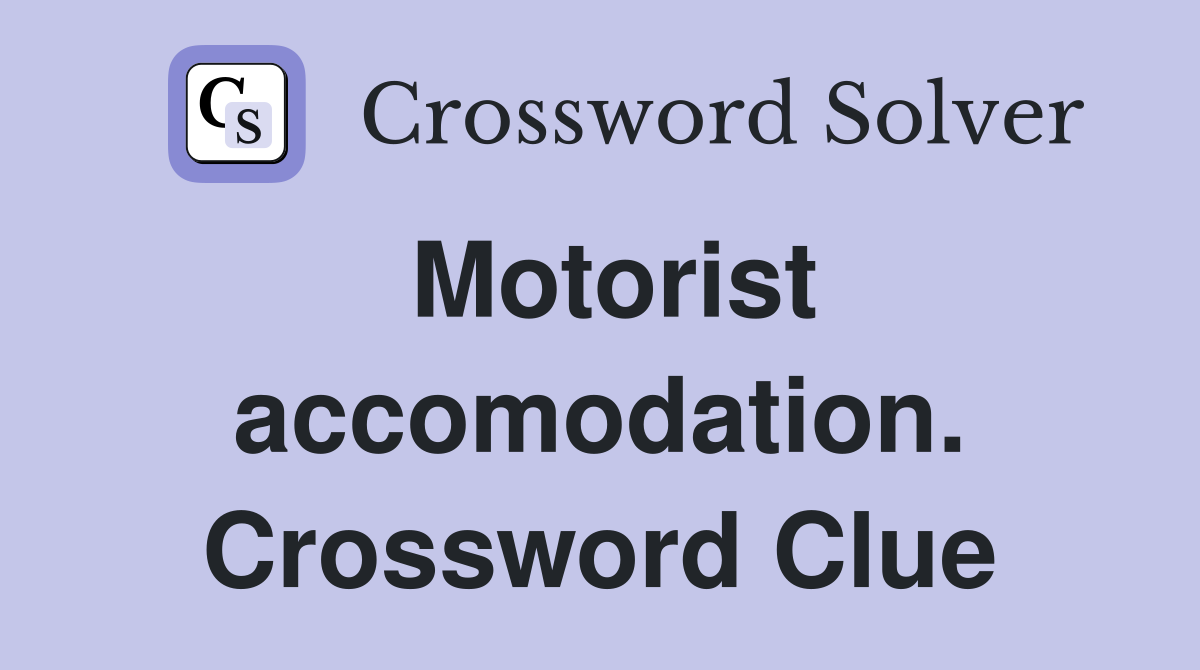 Motorist accomodation. Crossword Clue