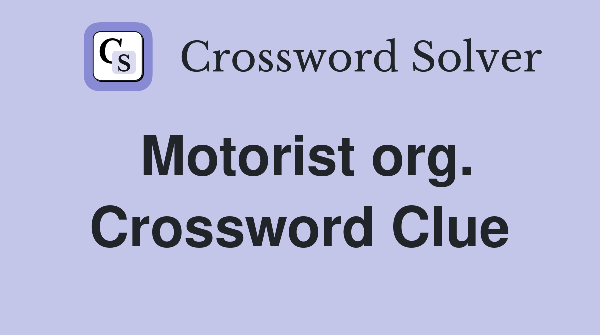 Motorist org. Crossword Clue