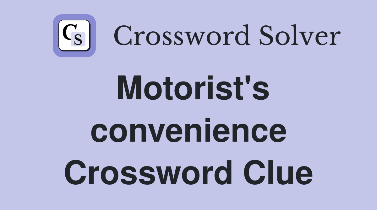 Motorist's convenience Crossword Clue