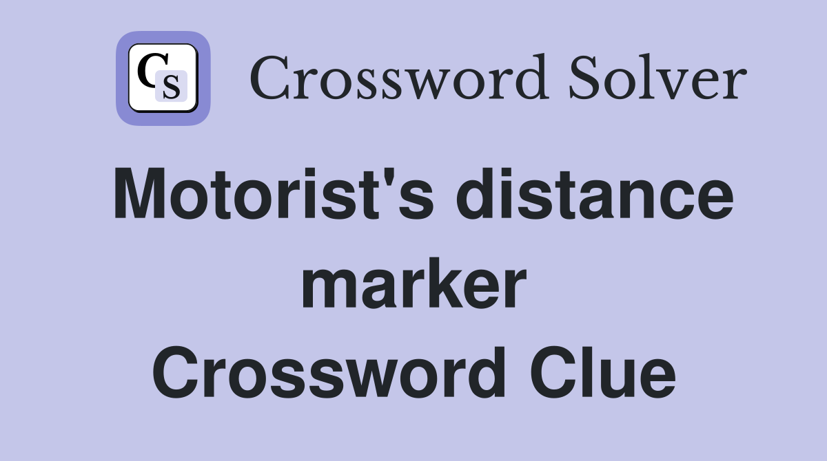 Motorist's distance marker Crossword Clue