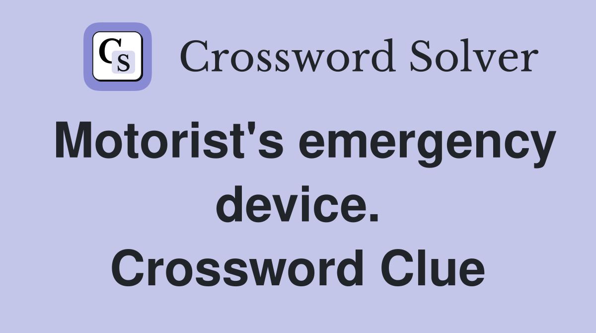 Motorist's emergency device. Crossword Clue
