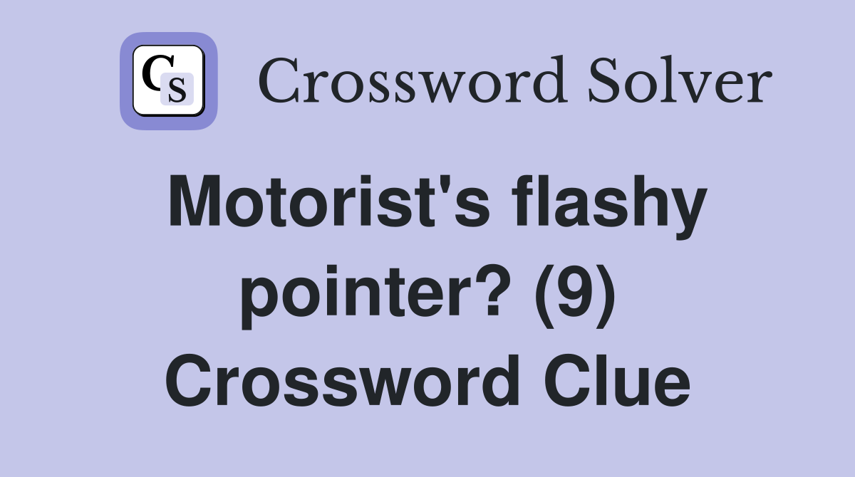 Motorist's flashy pointer? (9) Crossword Clue