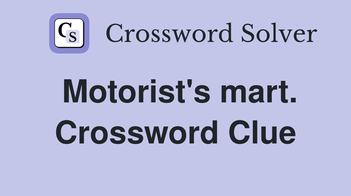 Motorist's mart. Crossword Clue