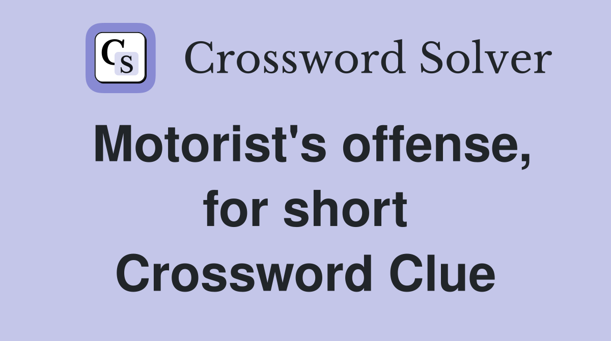 Motorist's offense, for short Crossword Clue