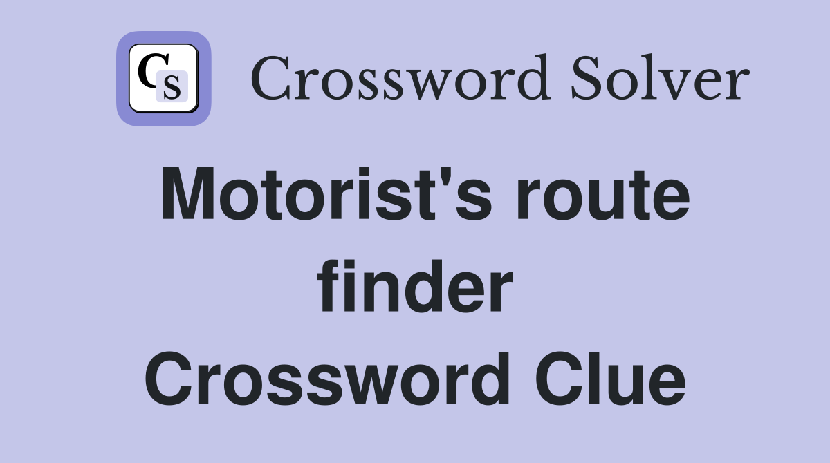 Motorist's route finder Crossword Clue
