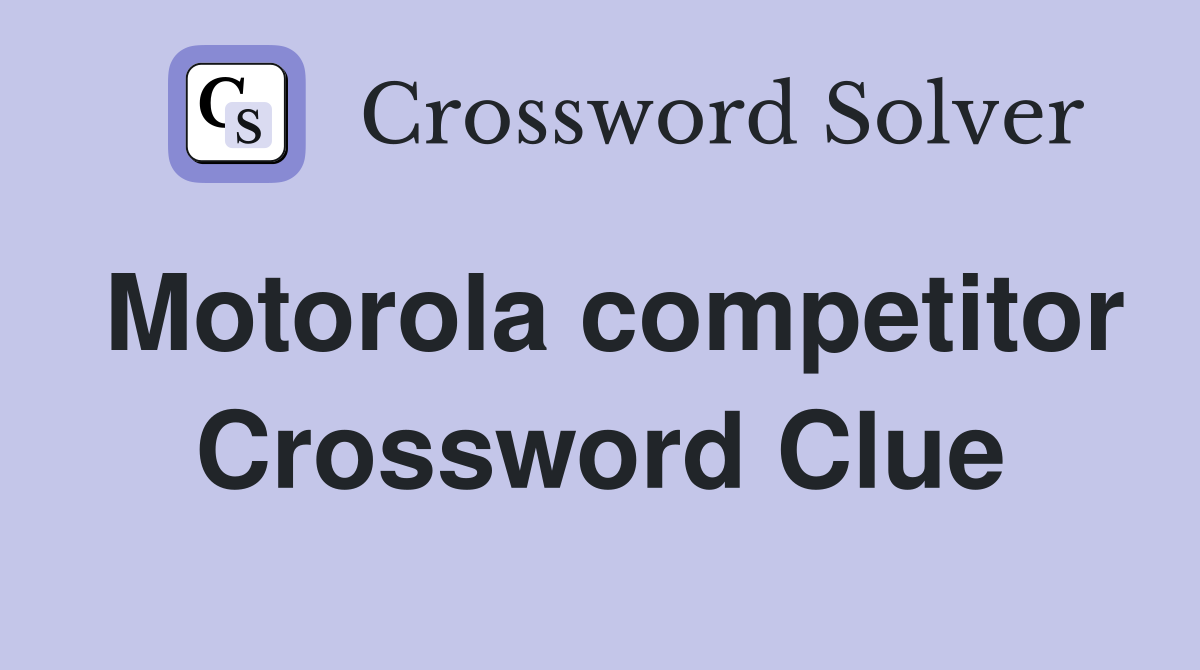 Motorola competitor Crossword Clue