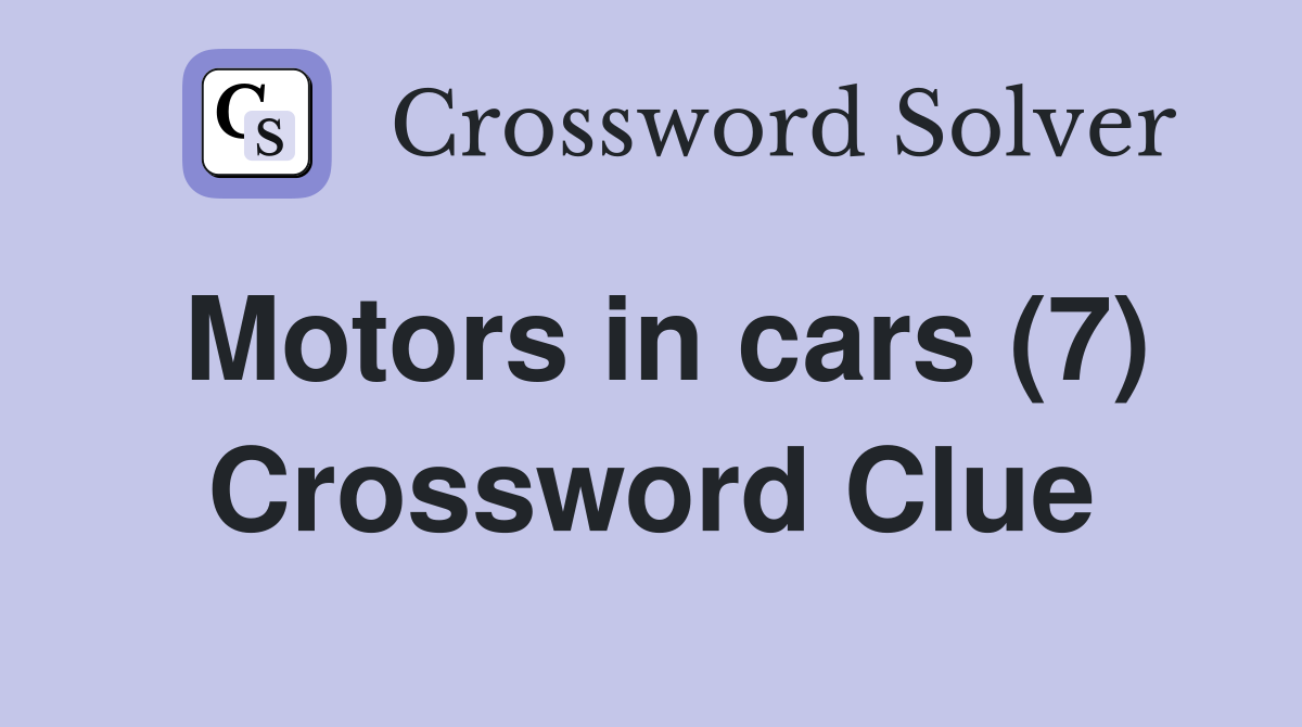 Motors in cars (7) Crossword Clue