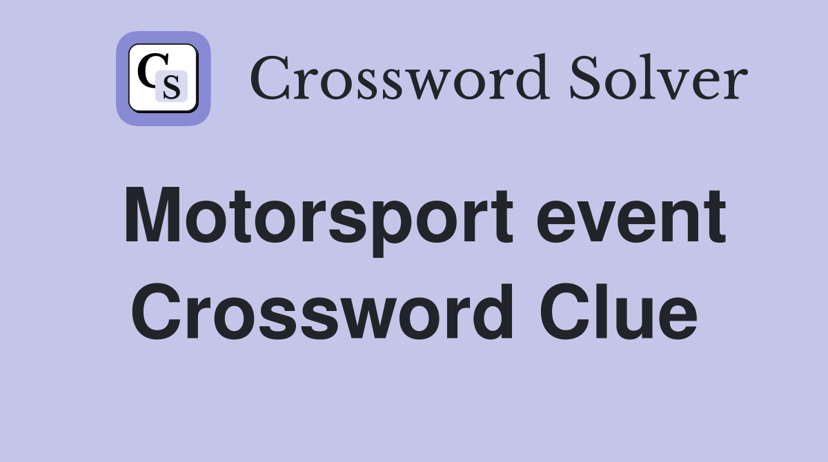 Motorsport event Crossword Clue