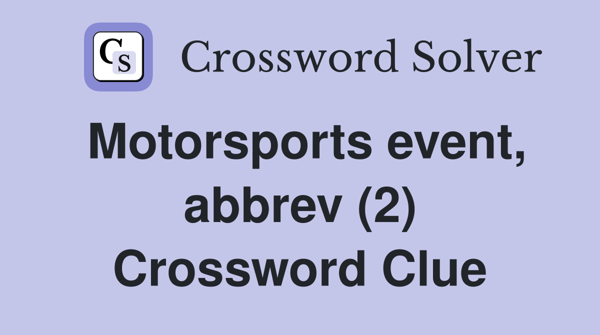 Motorsports event, abbrev (2) Crossword Clue