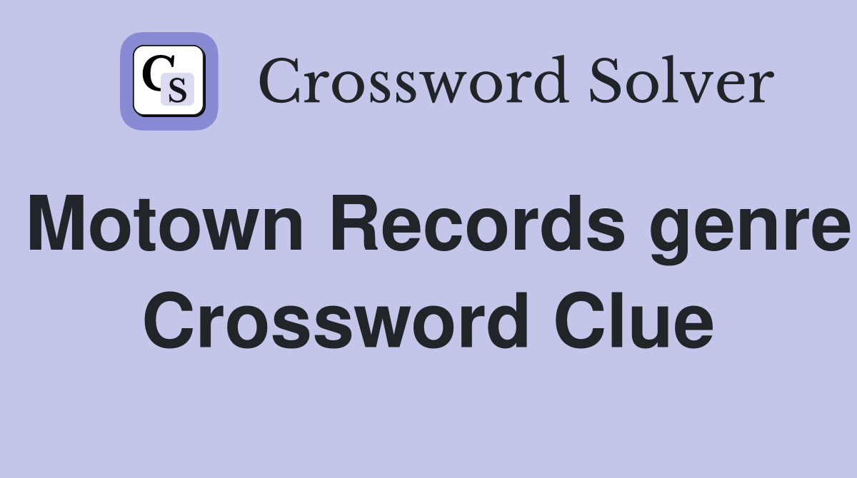 Motown Records genre Crossword Clue